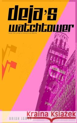 Deja's Watchtower: The Woman Who Didn't Stop Running Brian James 9781074558482 Independently Published - książka