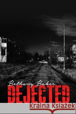 Dejected Bethany Baker 9781480969131 Rosedog Books - książka