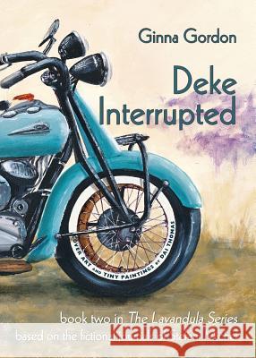 Deke Interrupted Ginna B B Gordon, Dai Thomas 9780996780292 Lucky Valley Press - książka