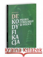 Dekodyfikacja prawa cywilnego w Polsce Jan Rudnicki 9788366026674 Od.Nowa - książka