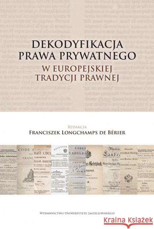 Dekodyfikacja prawa prywatnego w europejskiej tradycji prawnej Longchamps de Berier Franciszek 9788323347583 Wydawnictwo Uniwersytetu Jagiellońskiego - książka