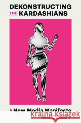 Dekonstructing the Kardashians MJ Corey 9781408748572 John Murray Press - książka