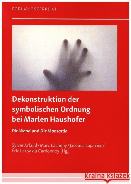 Dekonstruktion der symbolischen Ordnung bei Marlen Haushofer : 