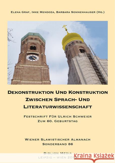 Dekonstruktion Und Konstruktion Zwischen Sprach- Und Literaturwissenschaft: Festschrift Fuer Ulrich Schweier Zum 60. Geburtstag Graf, Elena 9783866885448 Peter Lang Gmbh, Internationaler Verlag Der W - książka