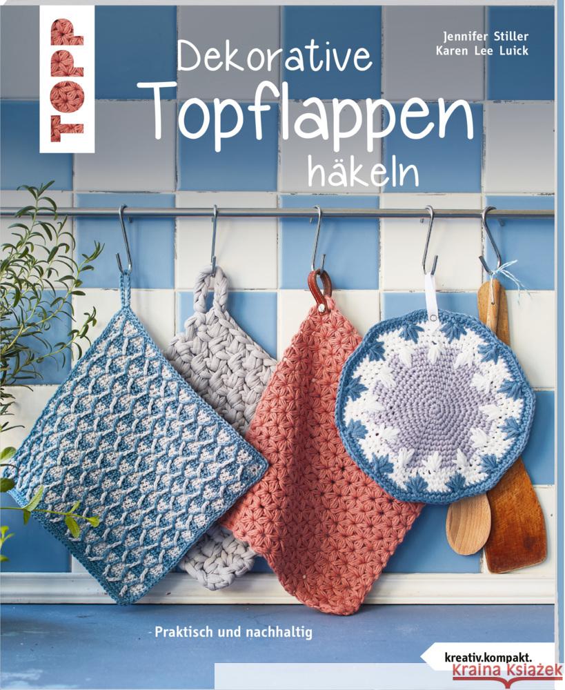 Dekorative Topflappen häkeln (kreativ.kompakt.) Stiller, Jennifer, Luick, Karen Lee 9783772468544 Frech - książka