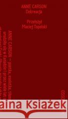 Dekreacja Anne Carson 9788366257177 Ossolineum - książka