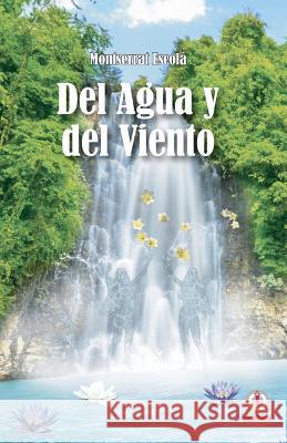 Del agua y del viento Escolá, Montserrat 9781640862852 Ibukku, LLC - książka