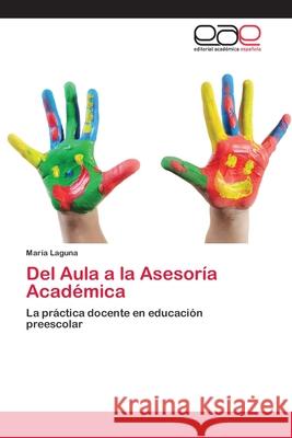 Del Aula a la Asesoría Académica Laguna, María 9783659077982 Editorial Academica Espanola - książka