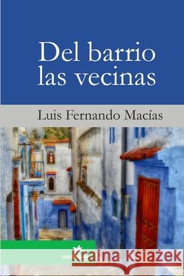 Del barrio las vecinas Luis Fernando Mac?as 9781387329267 Lulu.com - książka
