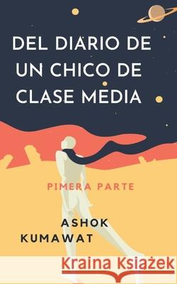 Del Diario de un Chico de Clase Media: Pimera Parte Juliana MC                               Ashok Kumawat 9788835427155 Tektime - książka