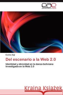 del Escenario a la Web 2.0 Eveline Sigl 9783659012679 Editorial Acad Mica Espa Ola - książka