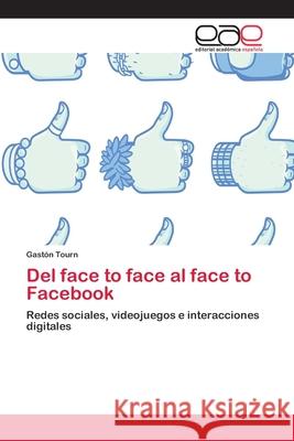Del face to face al face to Facebook Tourn, Gastón 9783659085567 Editorial Academica Espanola - książka