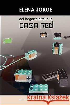 Del Hogar Digital a La Casa Red Elena Jorge Sierra 9781409203940 Lulu.com - książka