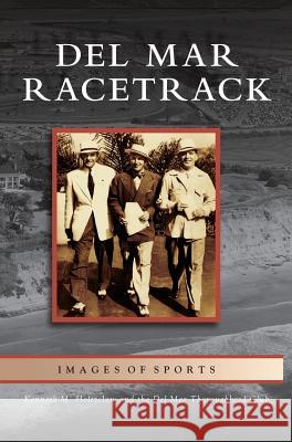 Del Mar Racetrack Holtzclaw, Kenneth M. 9781531617486 Arcadia Library Editions - książka