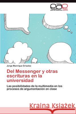 Del Messenger y otras escrituras en la universidad Manrique Grisales Jorge 9783845493329 Editorial Acad Mica Espa Ola - książka