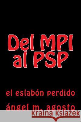 del Mpi Al PSP: El Eslabon Perdido Angel M. Agosto 9781983577949 Createspace Independent Publishing Platform - książka