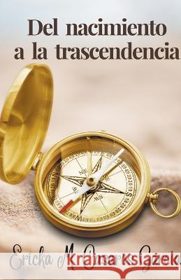 Del Nacimiento a la Trascendencia Ericka Mileibi Casares Garcia   9798215129005 Kdp Editorial Design - książka