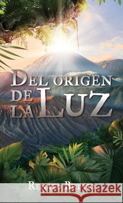 Del origen de La Luz Renato Bettio 9781637656242 Hola Publishing Internacional - książka