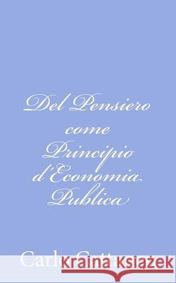 Del Pensiero come Principio d'Economia Publica Cattaneo, Carlo 9781480249325 Createspace - książka