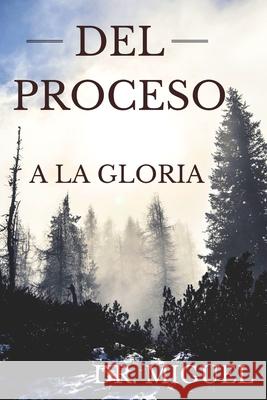 del Proceso a la Gloria Kellyn Javier Miguel Aquino 9798862834345 Independently Published - książka