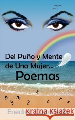 Del Puno y Mente de Una Mujer...Poemas Castaneda, Enedina 9781434359698 Authorhouse - książka