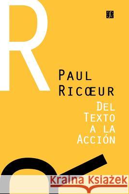 del Texto a la Accion: Ensayos de Hermeneutica II Ricoeur, Paul 9789505573653 Fondo de Cultura Economica USA - książka