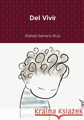 Del Vivir Rafael Serrano Ruiz 9781291429725 Lulu.com - książka