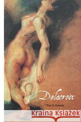 Delacroix Paul G Konody 9781861717740 Crescent Moon Publishing - książka