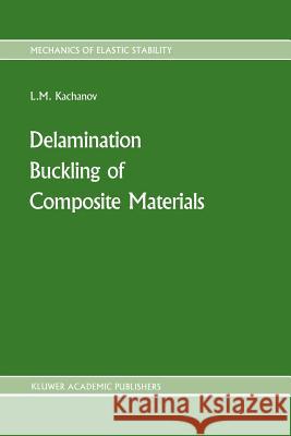 Delamination Buckling of Composite Materials L. Kachanov 9789401077699 Springer - książka