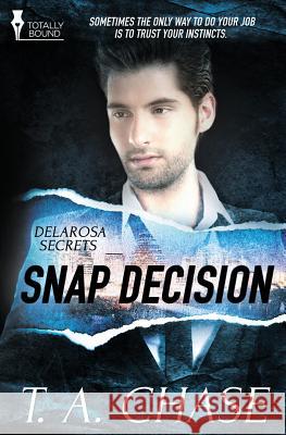 Delarosa Secrets: Snap Decision T a Chase   9781784305383 Totally Bound Publishing - książka
