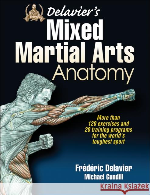 Delavier's Mixed Martial Arts Anatomy Frederic Delavier Michael Gundill 9781450463591 Human Kinetics Publishers - książka