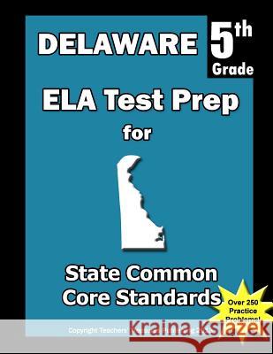 Delaware 5th Grade ELA Test Prep: Common Core Learning Standards Treasures, Teachers' 9781492238669 Createspace - książka