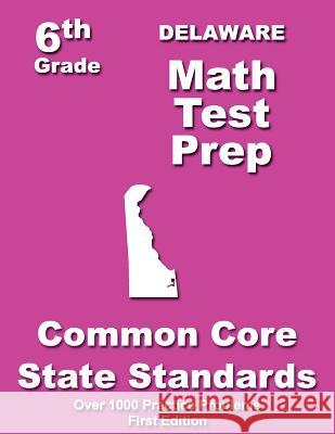 Delaware 6th Grade Math Test Prep: Common Core Learning Standards Teachers' Treasures 9781505714319 Createspace - książka
