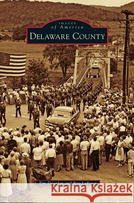 Delaware County Tim Duerden Ray Lafever 9781531699000 History Press Library Editions - książka