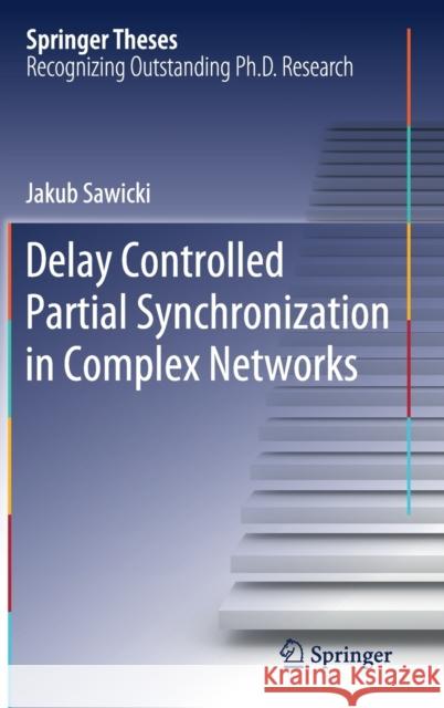 Delay Controlled Partial Synchronization in Complex Networks Jakub Sawicki 9783030340759 Springer - książka