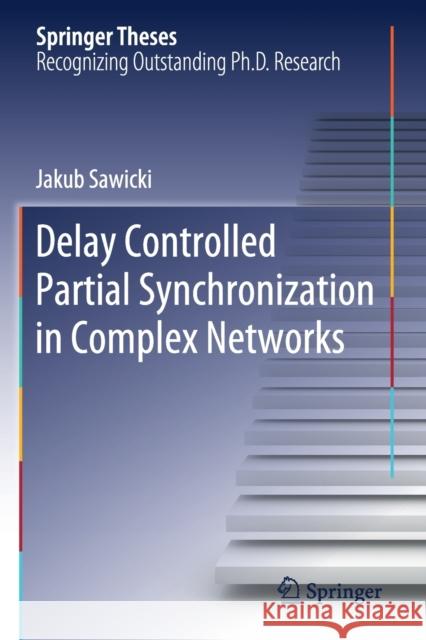 Delay Controlled Partial Synchronization in Complex Networks Jakub Sawicki 9783030340780 Springer - książka
