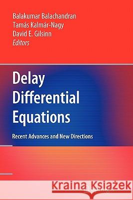 Delay Differential Equations: Recent Advances and New Directions Balachandran, Balakumar 9781441946690 Springer - książka