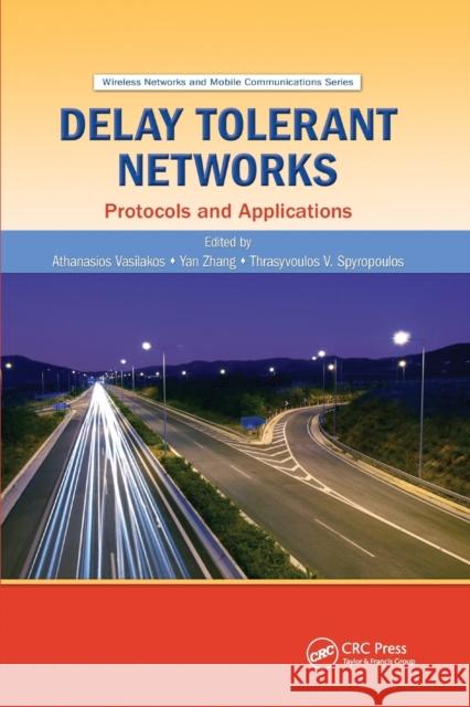 Delay Tolerant Networks: Protocols and Applications Athanasios V. Vasilakos Yan Zhang Thrasyvoulos Spyropoulos 9780367382209 CRC Press - książka