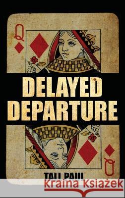 Delayed Departure Tall Paul   9781959379393 Telepub LLC - książka