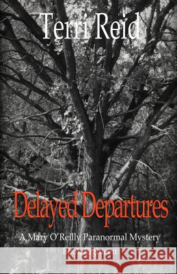 Delayed Departures - A Mary O'Reilly Paranormal Mystery (Book 18) Terri Reid 9781539810117 Createspace Independent Publishing Platform - książka