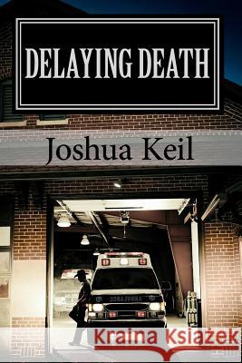 Delaying Death Joshua Keil 9781442167889 Createspace - książka