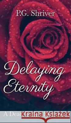 Delaying Eternity: A Dead Perfect Romance Shriver, P. G. 9781952726323 Gean Penny Books - książka