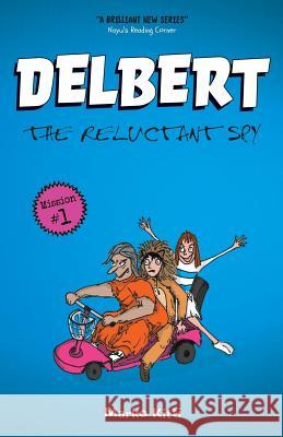 Delbert: The Reluctant Spy Marko Kitti Marko Kitti 9781530477944 Createspace Independent Publishing Platform - książka