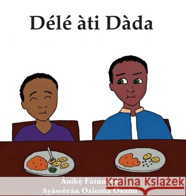 Délé àti Dàda Anike Fatunase, Ozioma Osanu 9781948960144 Onwuemene Publishing Group, L.L.C. - książka
