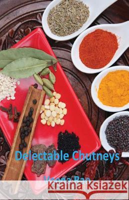 Delectable Chutneys Veena Rao 9781478142621 Createspace - książka