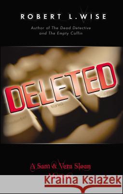 Deleted!: A Sam and Vera Sloan Mystery Robert Wise 9780785266976 Westbow Press - książka