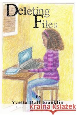 Deleting Files Yvetta Doll Franklin 9781519401670 Createspace Independent Publishing Platform - książka