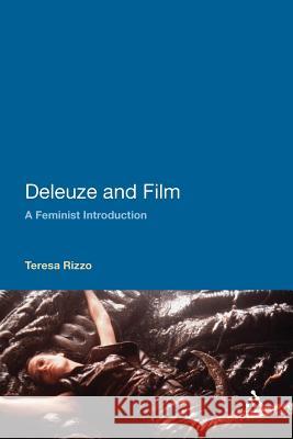 Deleuze and Film: A Feminist Introduction Rizzo, Teresa 9781441113405  - książka