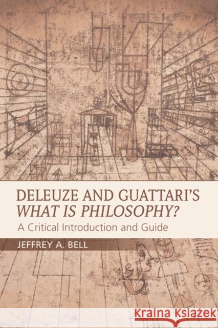 Deleuze and Guattari's What is Philosophy?: A Critical Introduction and Guide Jeffrey A. Bell 9780748692538 Edinburgh University Press - książka