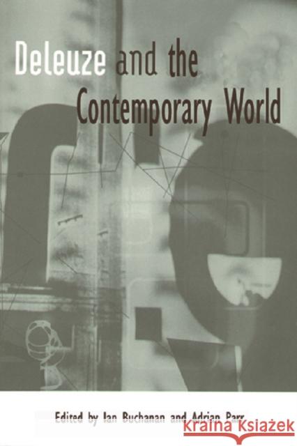 Deleuze and the Contemporary World Ian Buchanan Adrian Parr 9780748623426 Edinburgh University Press - książka